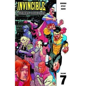 Invincible: The Ultimate Collection Volume 7 -- Robert Kirkman